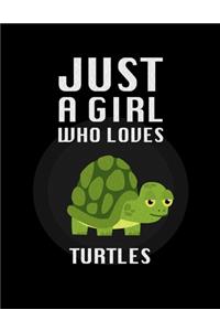 Just A Girl Who Loves Turtles