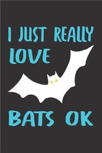 I Just Really Love Bats Ok