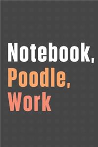 Notebook, Poodle, Work