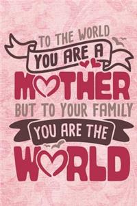 to the world you are a mother quote