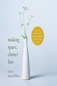 Making Space, Clutter Free Lib/E