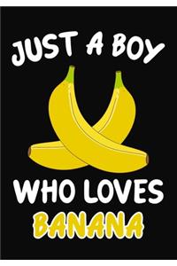 Just a Boy Who Loves Banana