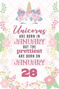 Unicorns Are Born In January But The Prettiest Are Born On January 28
