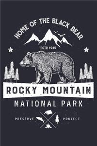 Rocky Mountain National Park Home of The Black Bear ESTD 1915 Preserve Protect