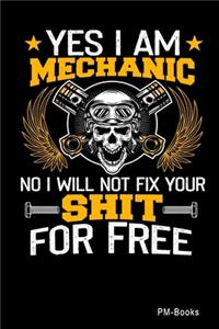 Yes I Am Mechanic No I Will Not Fix Your Shit For Free