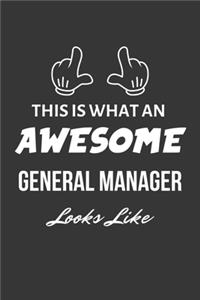 This Is What An Awesome General Manager Looks Like Notebook