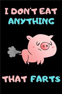 I Don't Eat Anything That Farts