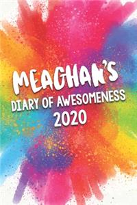 Meaghan's Diary of Awesomeness 2020: Unique Personalised Full Year Dated Diary Gift For A Girl Called Meaghan - 185 Pages - 2 Days Per Page - Perfect for Girls & Women - A Great Journal