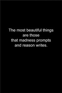 The most beautiful things are those