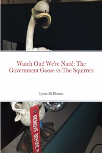 Watch Out! We're Nuts!
