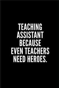 Teaching Assistant Because Even Teachers Need Heroes