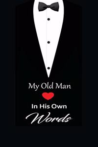 My old man in his own words