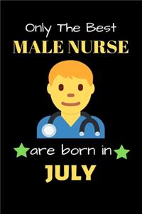 Only The Best Male Nurse Are Born in July