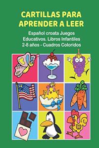 Cartillas para Aprender a Leer Español croata Juegos Educativos. Libros Infantiles 2-8 años - Cuadros Coloridos