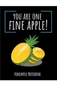 You Are One Fine Apple!: College Ruled Pineapple Journal / Notebook / Notepad / Diary, Gifts For Pineapple Lovers, Perfect For School