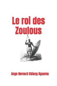 Le roi des Zoulous