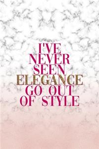 I've Never Seen Elegance Go Out Of Style