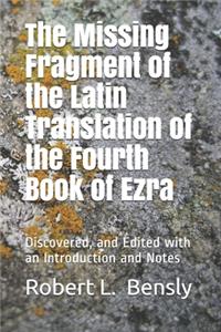 The Missing Fragment of the Latin Translation of the Fourth Book of Ezra