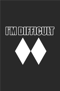 I'm Difficult