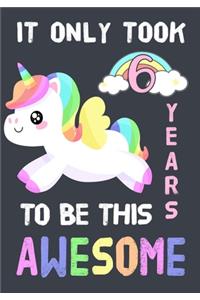 It only Took 6 Years To Be This Awesome