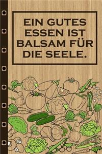 Ein gutes Essen ist Balsam für die Seele