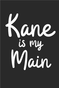 Kane Is My Main