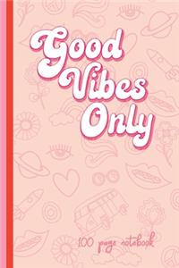 Good Vibes Only