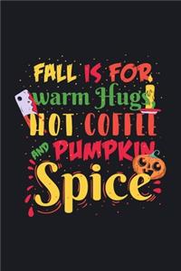Fall Is for Warm Hugs, Hot Coffee, and Pumpkin Spice