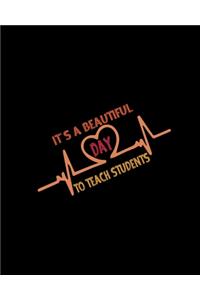 It's A Beautiful Day To Teach Students