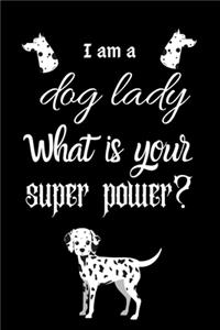 I am a dog lady What is your super power?