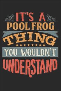 It's A Pool Frog Thing You Wouldn't Understand