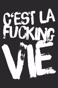 C'est La Fucking Vie Notebook 1