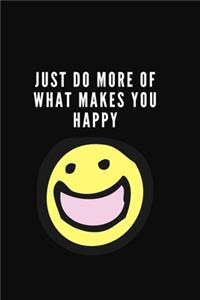 Just Do More of What Makes You Happy