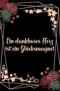 Ein dankbares Herz ist ein Glücksmagnet