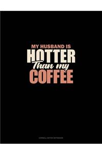 My Husband Is Hotter Than My Coffee