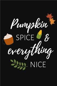 Pumpkin Spice & Everything Nice