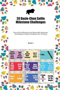 20 Doxie-Chon Selfie Milestone Challenges