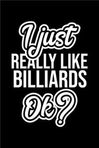 I Just Really Like Billiards Ok?