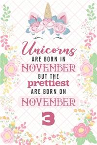 Unicorns Are Born In November But The Prettiest Are Born On November 3