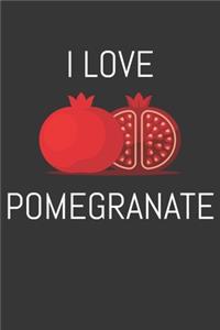 I Love Pomegranate Notebook