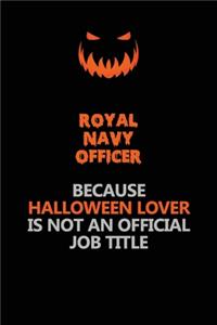 Royal Navy Officer Because Halloween Lover Is Not An Official Job Title