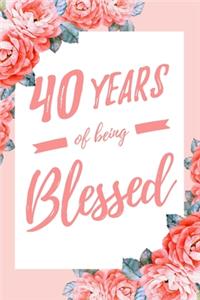 40 Years Of Being Blessed