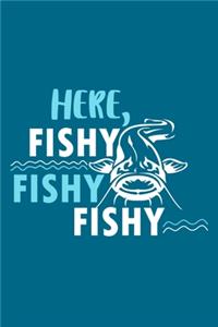 Here, Fishy Fishy Fishy