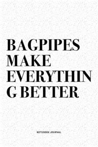 Bagpipes Make Everything Better