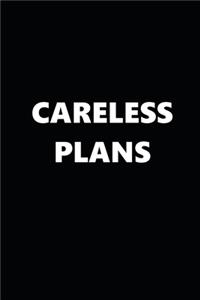 2020 Weekly Planner Funny Humorous Careless Plans 134 Pages