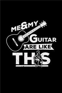 Me and my guitar are like this