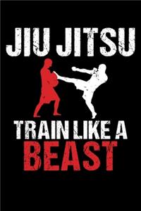 Jiu Jitsu Train Like a Beast
