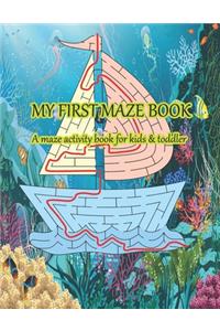 My first maze book A maze activity book for kids & toddler