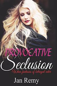 Provocative Seclusion