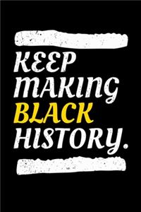 Keep Making Black History